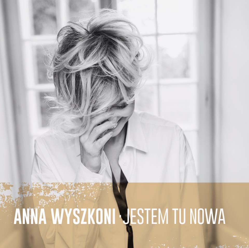 Anna Wyszkoni - Jestem tu nowa