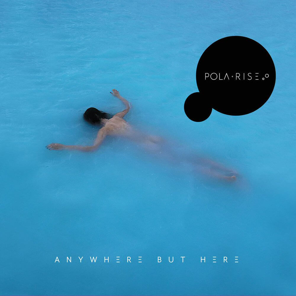 Pola Rise zapowiada nowy album Anywhere But Here